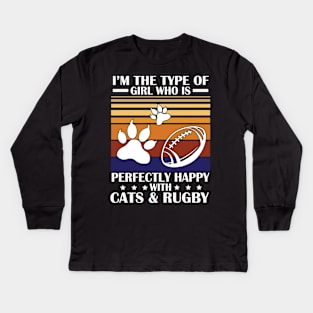 I'm The Type Of Girl Who Is Perfectly Happy With Cat And Rugby Happy Mom Aunt Sister Daughter Wife Kids Long Sleeve T-Shirt